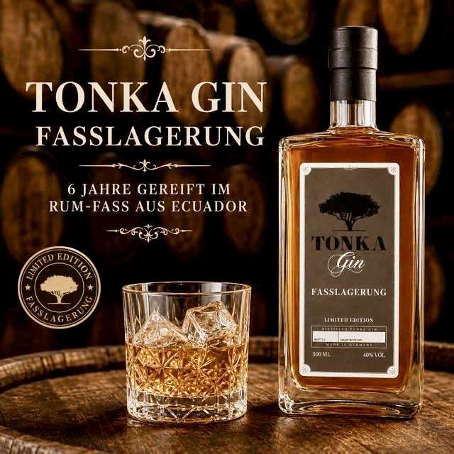 Gin Fasslagerung, Rum - Fasslagerung, Tonka Gin Fasslagerung.